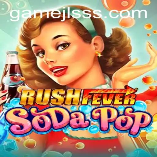 Discovering RushFeverSodaPop: The Ultimate Gaming Experience